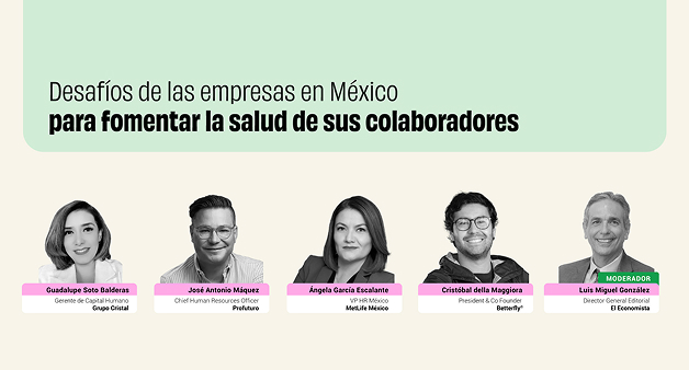 Banner del panel “Desafíos de las empresas en México para fomentar la salud de sus colaboradores”, con fotos de los ponentes Guadalupe Soto Balderas, José Antonio Márquez, Ángela García Escalante, Cristóbal della Maggiora y el moderador Luis Miguel González.