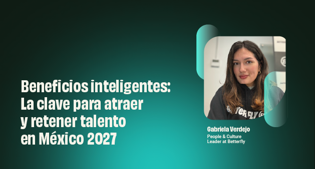 Card del webinar “Beneficios inteligentes: La clave para atraer y retener talento en México 2027”, con Gabriela Verdejo, People & Culture Leader at Betterfly.